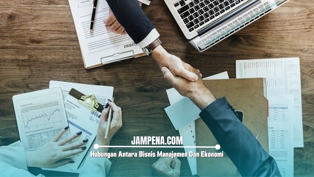 Hubungan Antara Bisnis Manajemen Dan Ekonomi