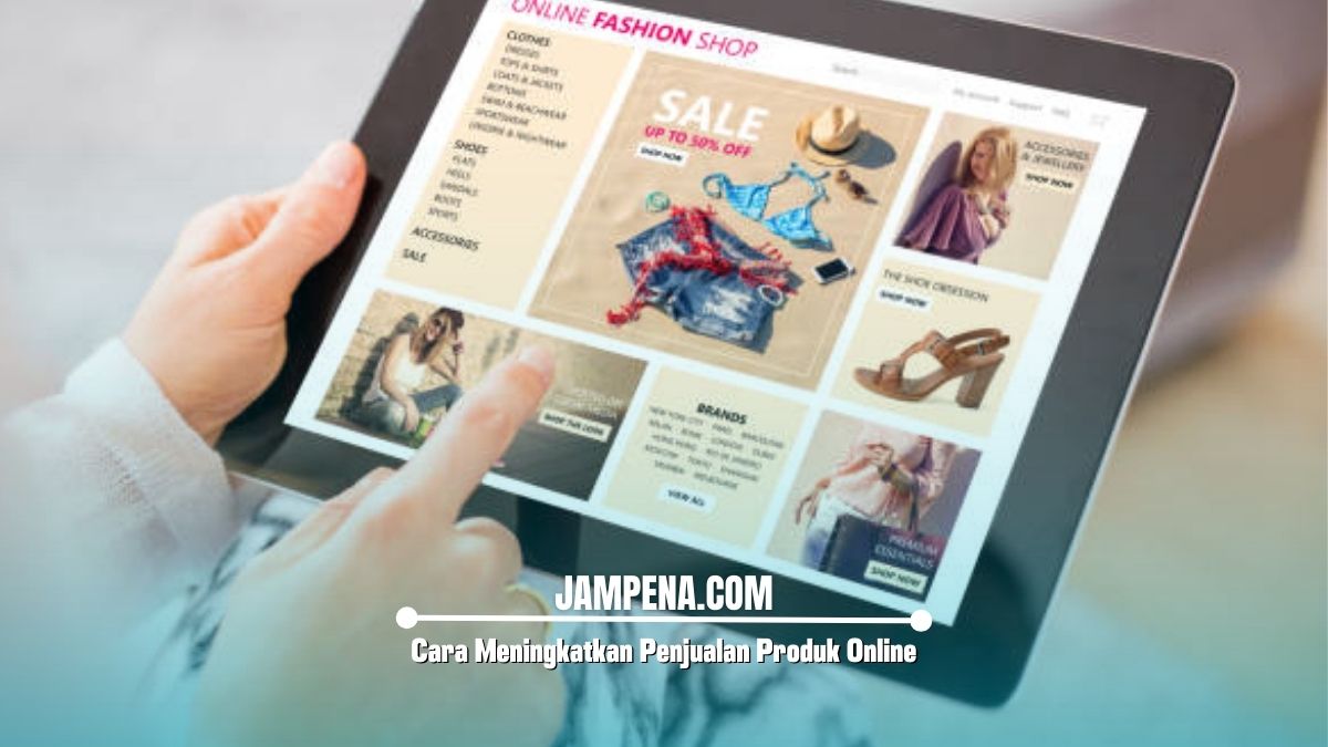 Cara Meningkatkan Penjualan Produk Online