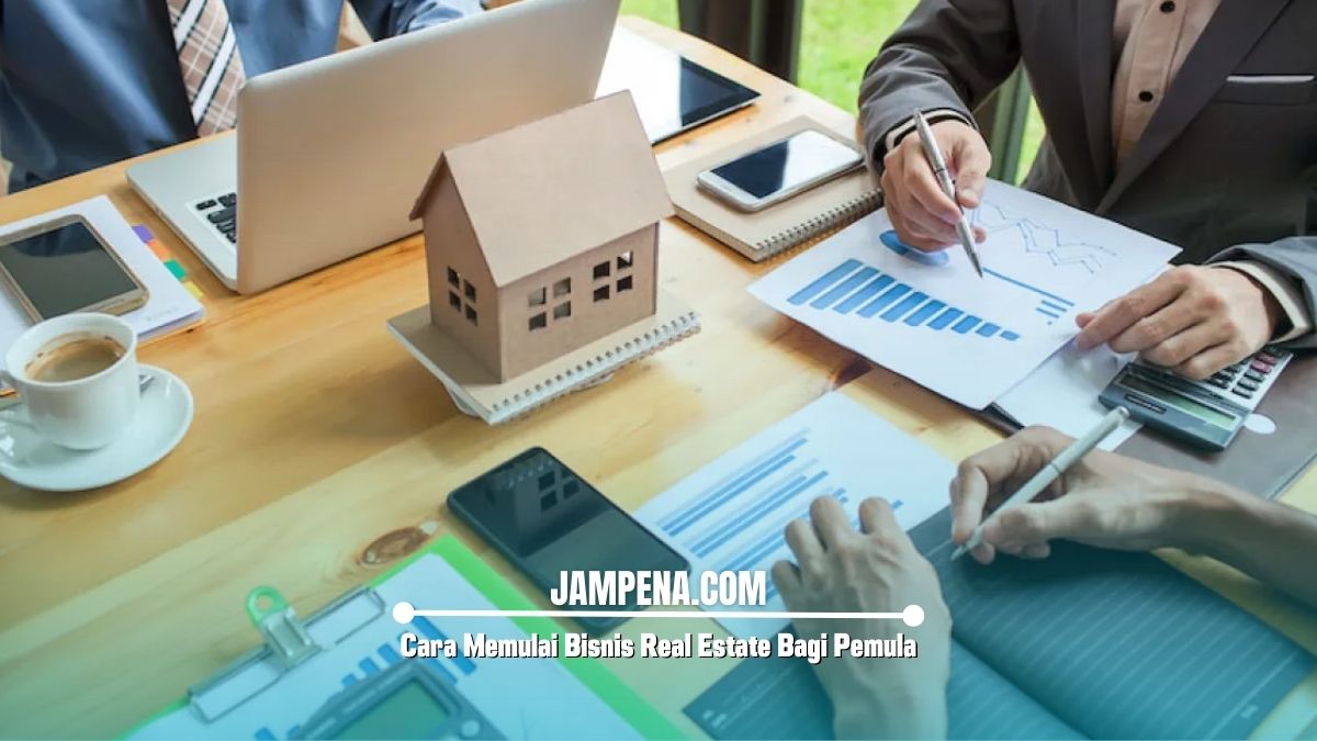 Cara Memulai Bisnis Real Estate Bagi Pemula