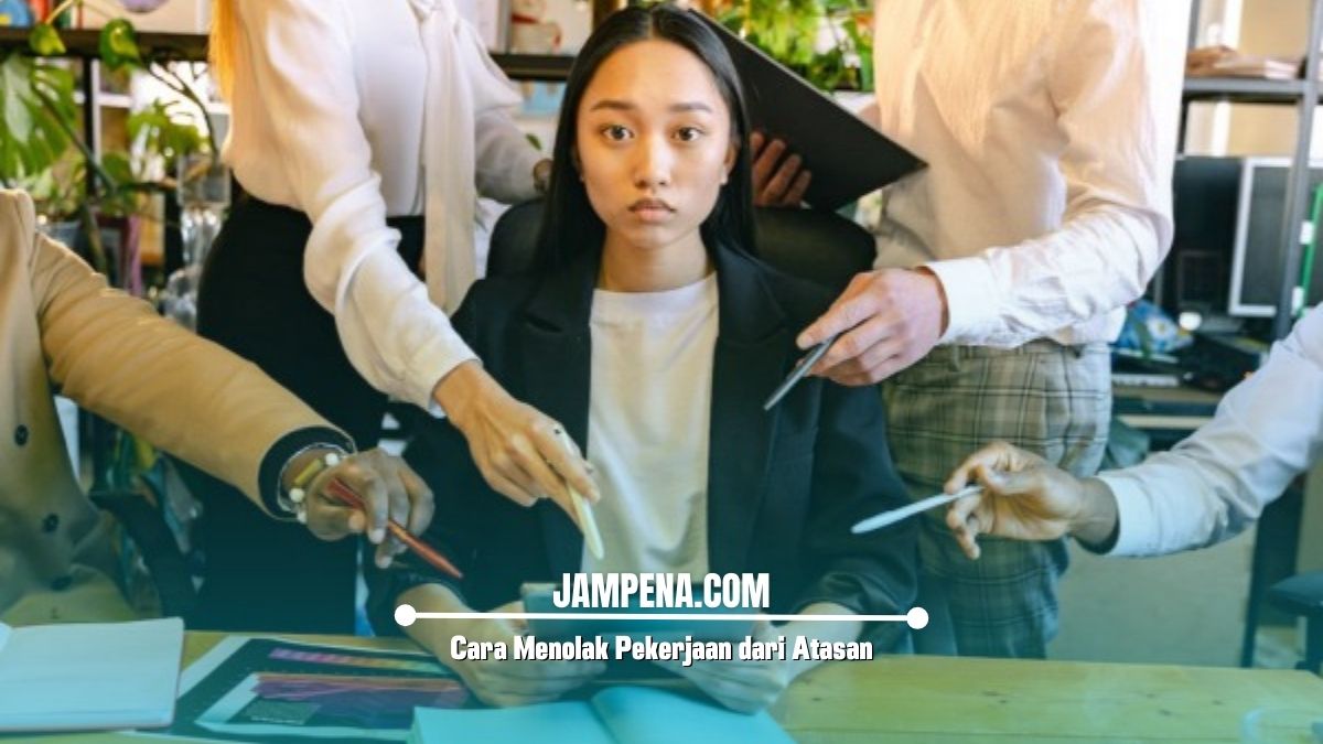 Cara Menolak Pekerjaan dari Atasan