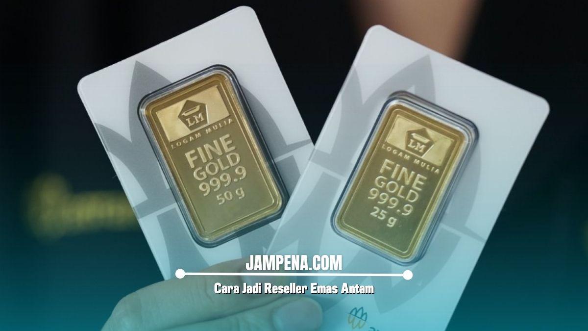 Cara Jadi Reseller Emas Antam