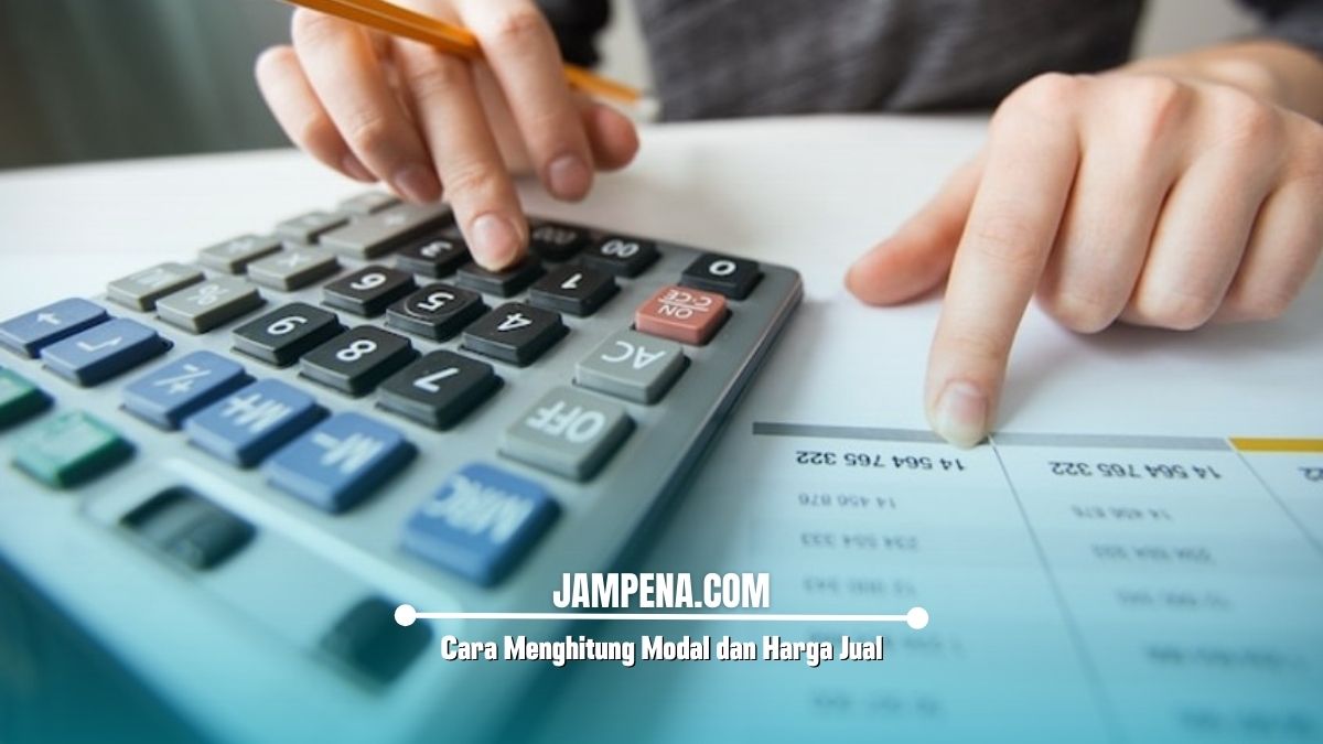 Cara Menghitung Modal dan Harga Jual