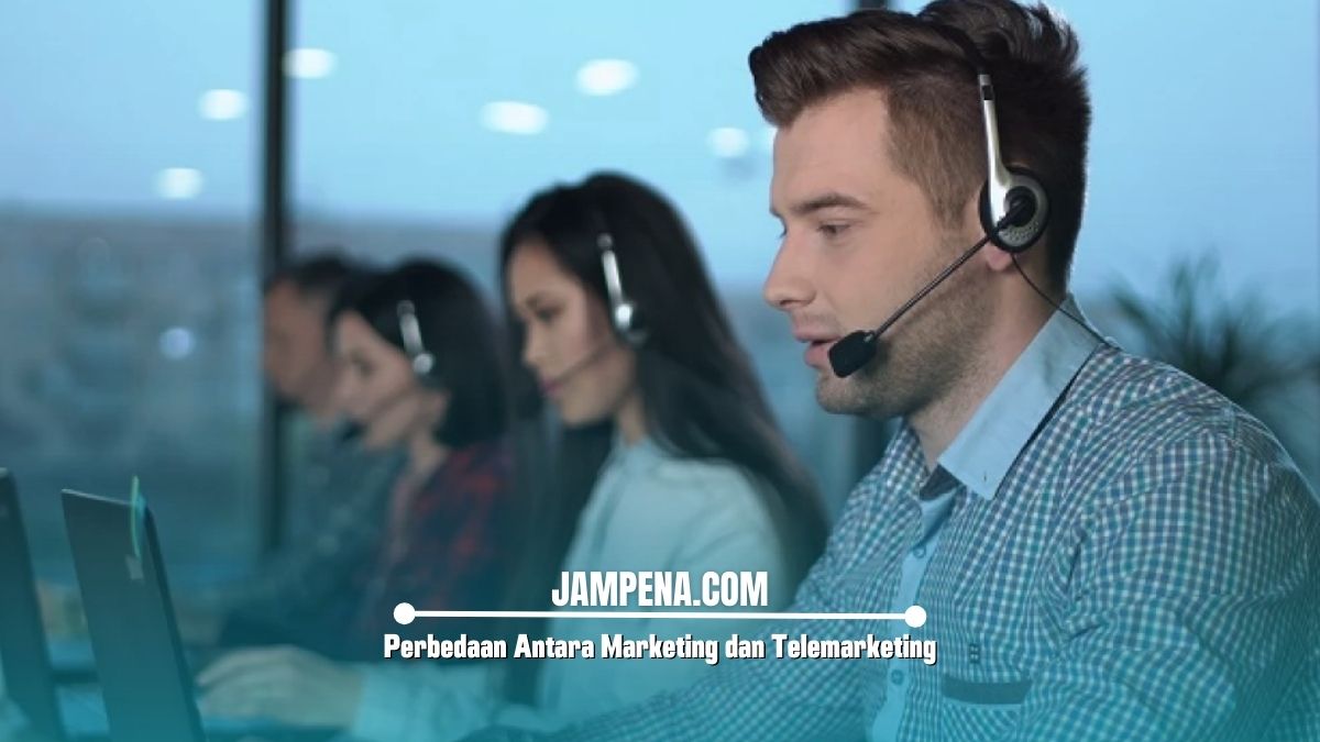 Perbedaan Antara Marketing dan Telemarketing