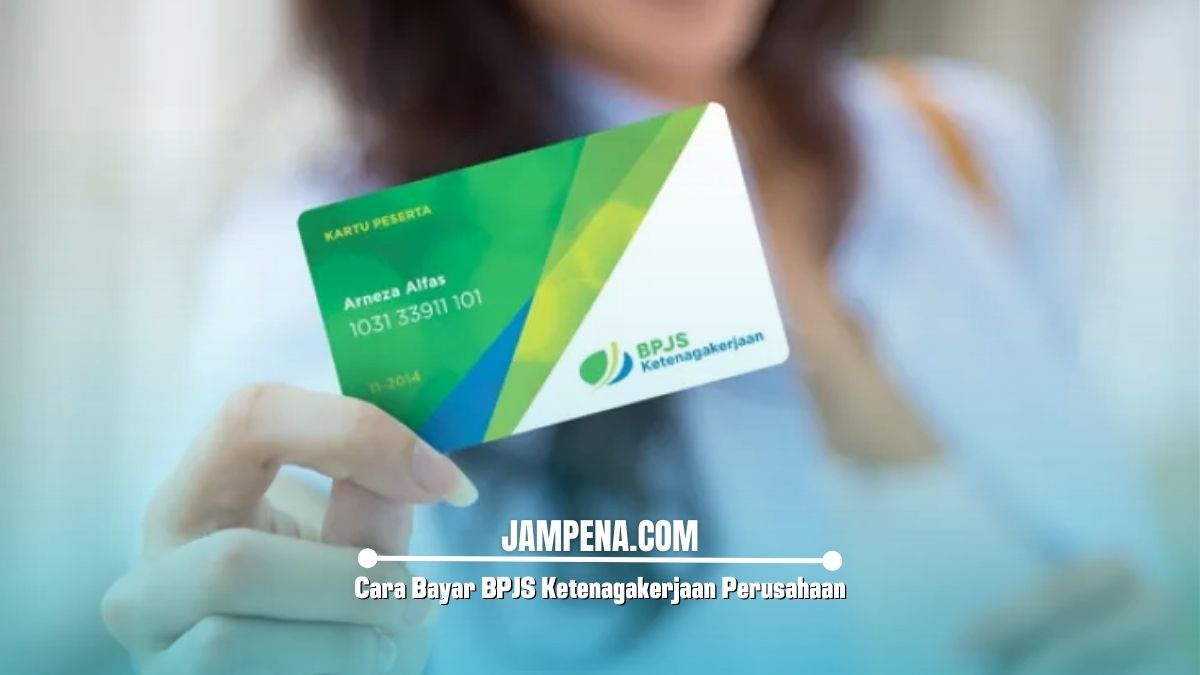 Cara Bayar BPJS Ketenagakerjaan Perusahaan