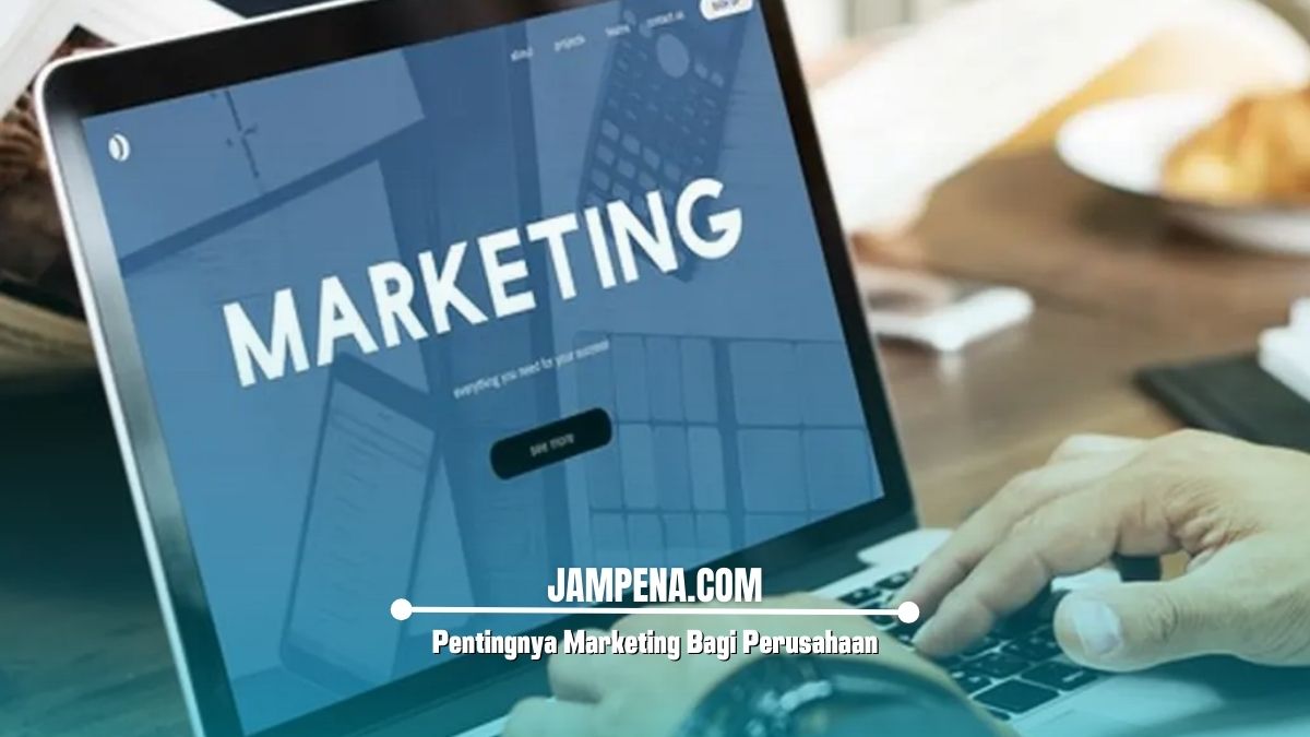 Pentingnya Marketing Bagi Perusahaan