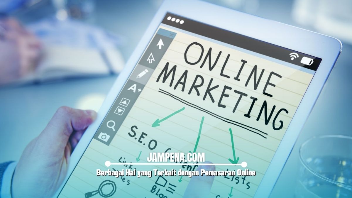 Berbagai Hal yang Terkait dengan Pemasaran Online