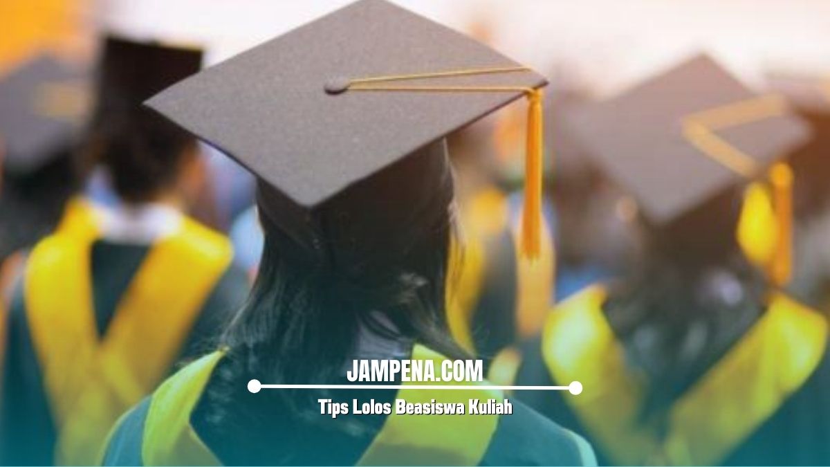 Tips Lolos Beasiswa Kuliah
