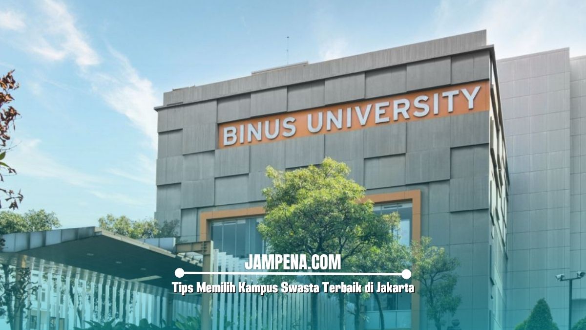 Tips Memilih Kampus Swasta Terbaik di Jakarta