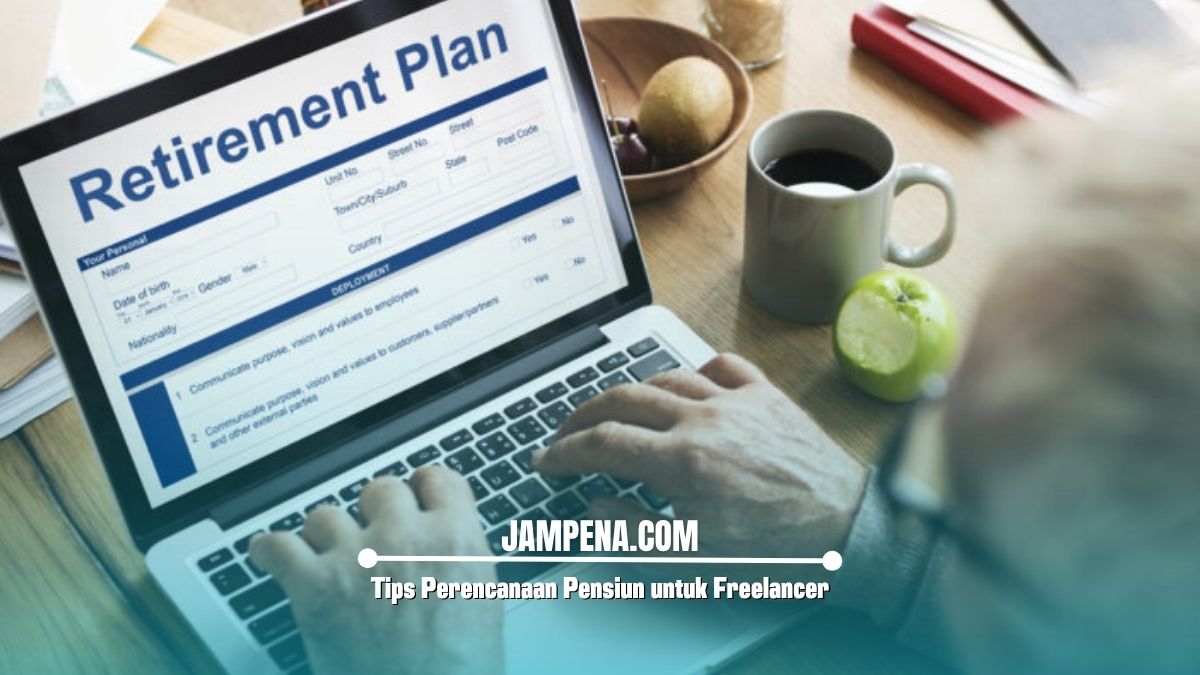 Tips Perencanaan Pensiun untuk Freelancer