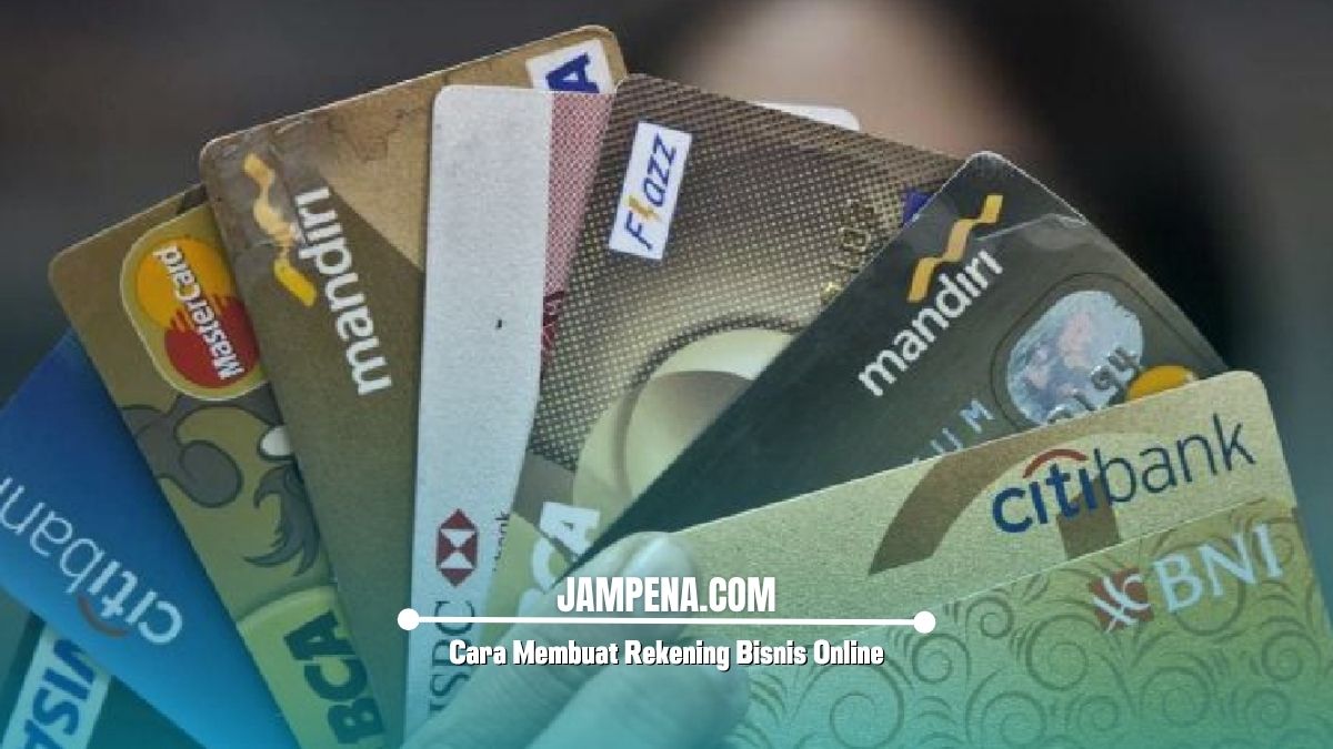Cara Membuat Rekening Bisnis Online