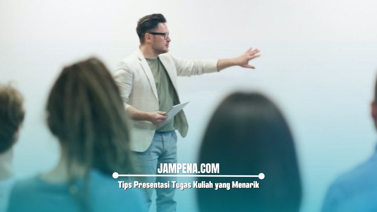 Tips Presentasi Tugas Kuliah yang Menarik
